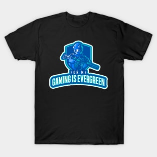 Gaming is Evergreen T-Shirt